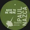 Paul Nazca - Nice to Be Here - Single